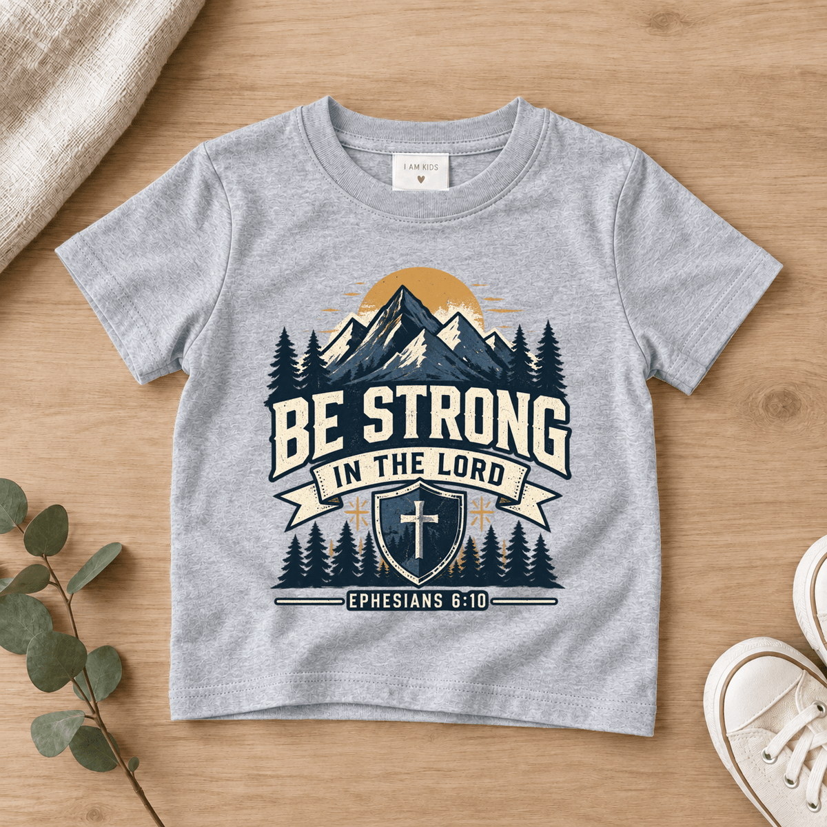 Be Strong in the Lord Kids Tee | Future Disciples Christian scripture shirt - I AM Kids