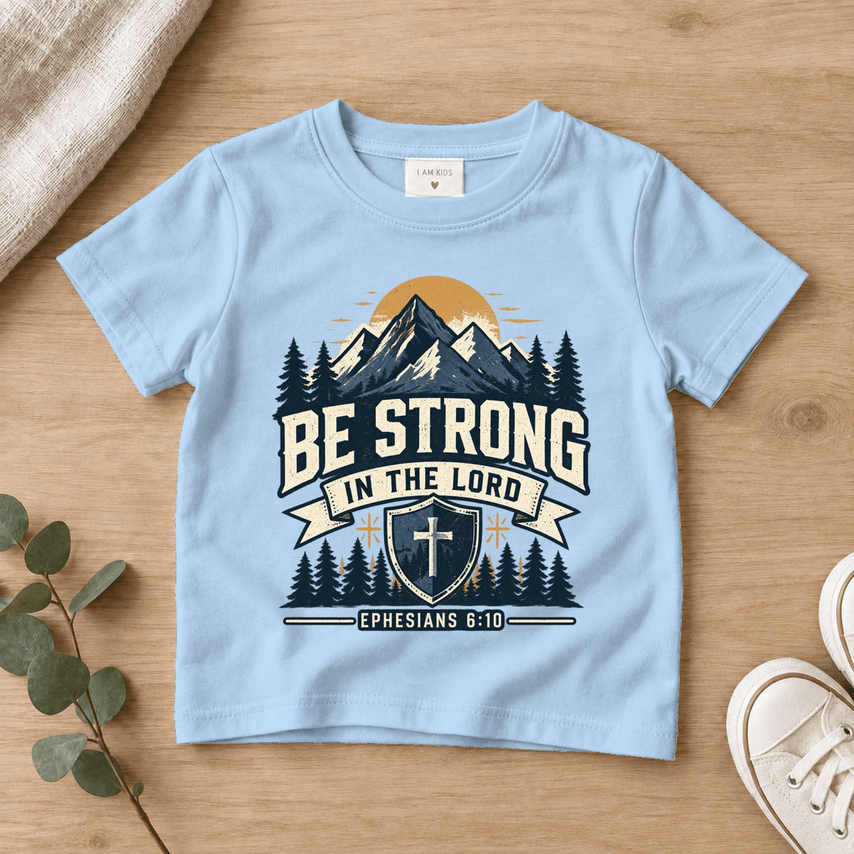 Be Strong in the Lord Kids Tee | Future Disciples Christian scripture shirt - I AM Kids