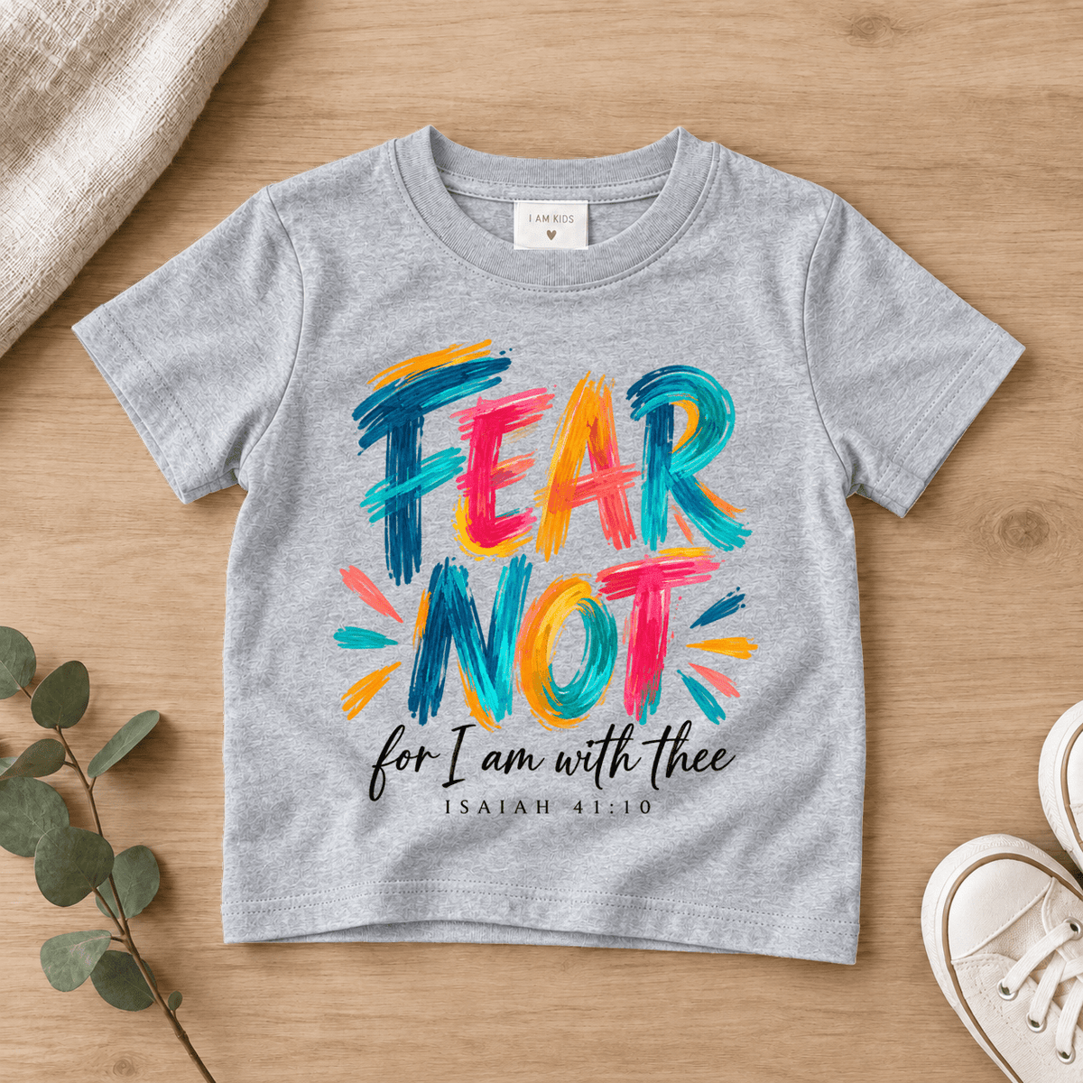 Fear Not Christian Kids Tee | Future Disciples Christian scripture shirt - I AM Kids