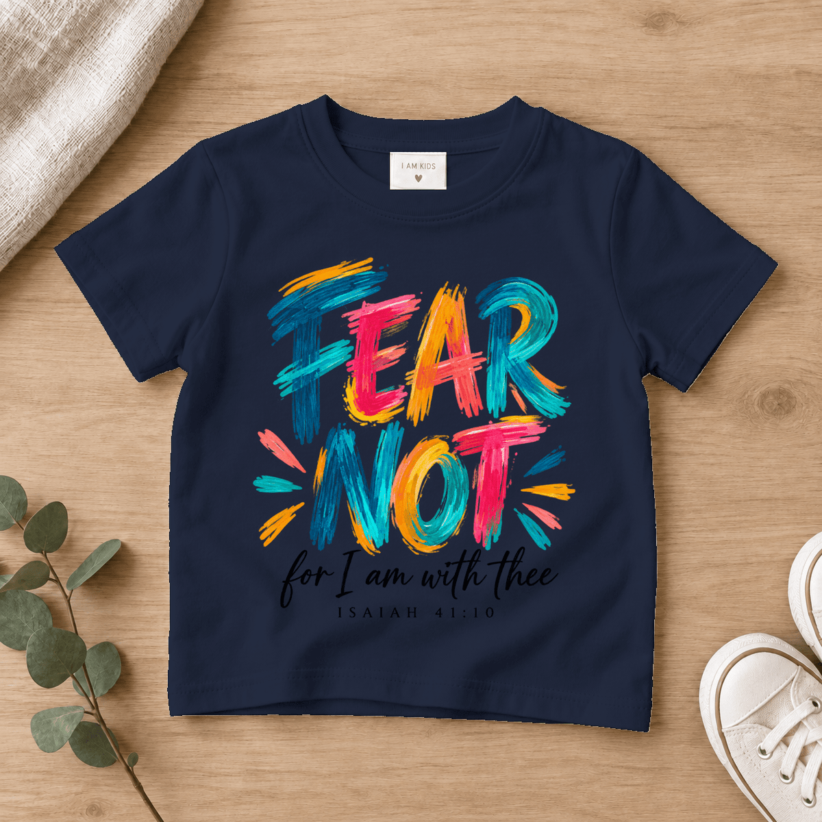 Fear Not Christian Kids Tee | Future Disciples Christian scripture shirt - I AM Kids