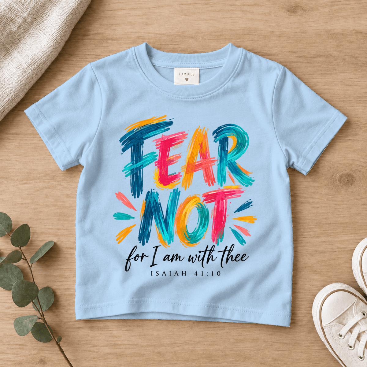 Fear Not Christian Kids Tee | Future Disciples Christian scripture shirt - I AM Kids