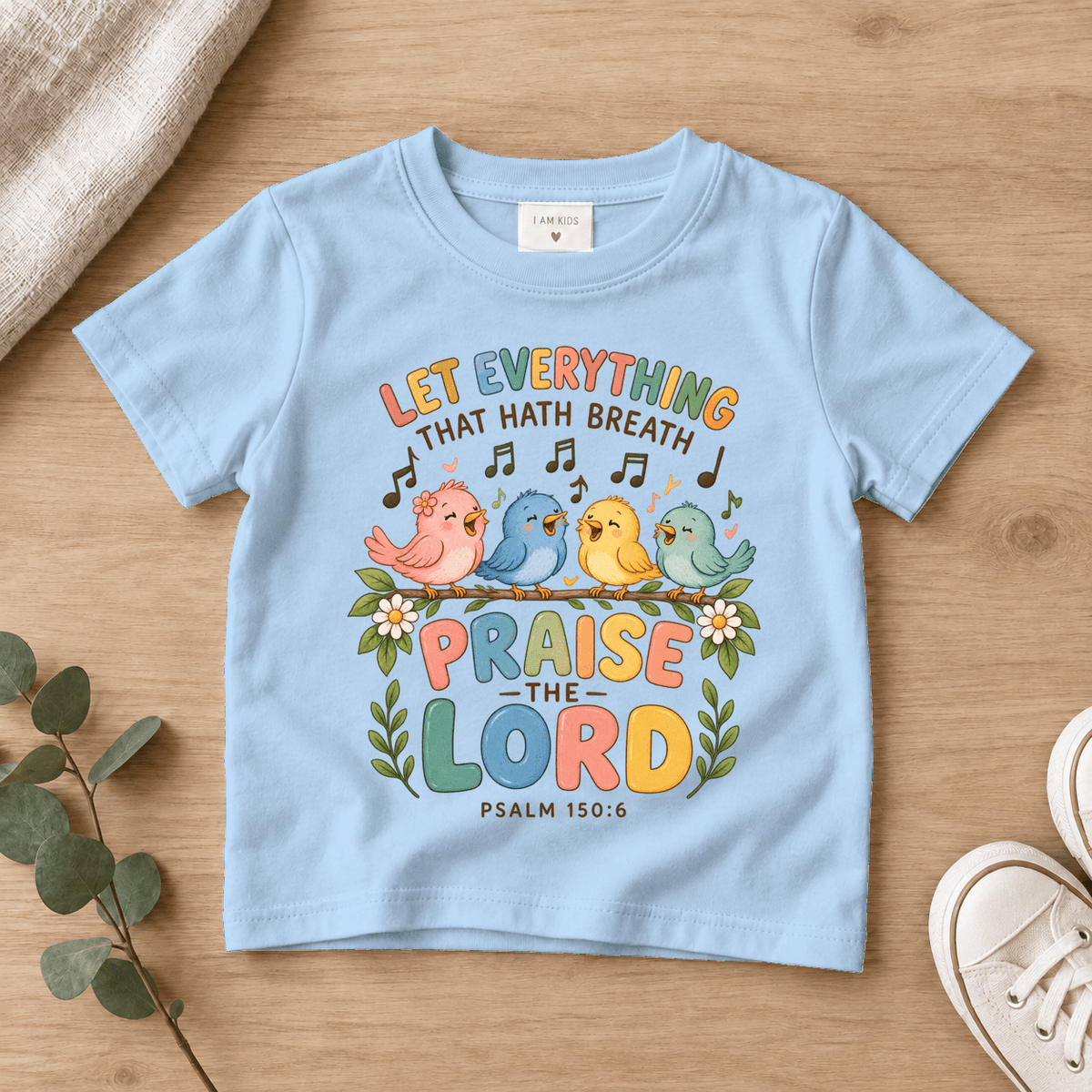 Praise the Lord Singing Birds Kids Tee | Future Disciples Christian scripture shirt - I AM Kids